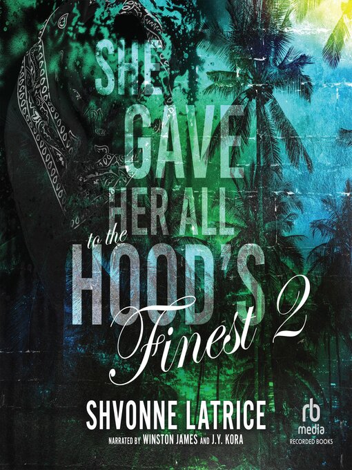 Title details for She Gave Her All to the Hood's Finest 2 by Shvonne Latrice - Available